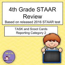 Released test forms and answer keys (paper administrations). 4th Grade Math Staar Reporting Category 2 Based On 2016 Staar Task Scoot Cards