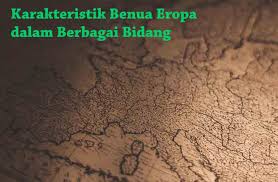 Check spelling or type a new query. 16 Karakteristik Benua Eropa Dalam Berbagai Bidang Ilmu Geografi