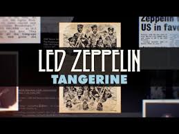 Browse by alphabetical listing, by style, by author or by popularity. Tangerine By Led Zeppelin Songfacts