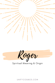 Spiritual Meaning Of The Name Roger Origin Numerology More In 2020 Biblical Names And Meanings Spiritual Meaning Names With Meaning