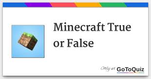 Whether you have a science buff or a harry potter fa. Minecraft True Or False