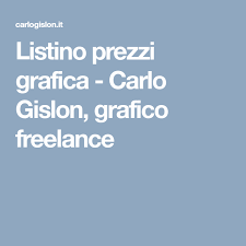 Listino Prezzi Grafica Carlo Gislon Grafico Freelance Listino Prezzi Grafici