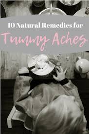 Natural Home Remedies For Tummy Aches Upset Stomach Remedy Stomach Remedies Stomach Ache Remedy