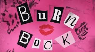 A burn book is like writing a diary. The Burn Book Home Facebook