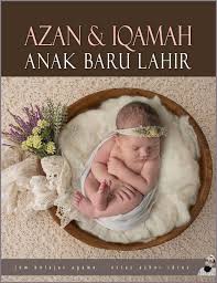 6121 karena hadis yang dijadikan dalil pensyariatan adzan ini terdapat di dalamnya. Azan Dan Iqamah Bayi Baru Lahir Dunia Mama Dan Si Manja Facebook
