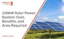 100kW Solar Power System: Cost, Benefits, and Area Required