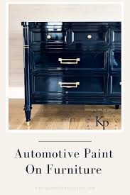 Automotive Paint On Furniture Can Be A Great Option If You Re Looking For An Ultra High Gloss Coating Tha In 2020 Redo Furniture Painted Furniture Furniture Renovation