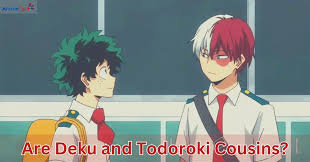 Are Deku and Todoroki Cousins - Best Things To Know About