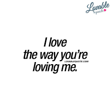 I will not be an ingrate that will be humble in times of wealth and enjoyment and then become a beast in times of pain and sorrow. Quotes About Love I Love The Way You Re Loving Me Love Me Quotes Quotes For Him Girlfriend Quotes