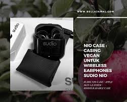 Check spelling or type a new query. Review Nio Case Casing Vegan Untuk Wireless Earphones Sudio Nio Ini Adalah Bellarina Natasya