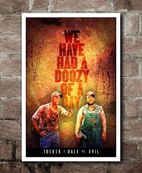 Tucker & Dale Vs. Evil "doozy OF A Day" Quote Poster (12"x18") - Etsy