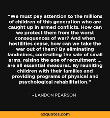 Landon Pearson quote: We must pay attention to the millions of children  of...