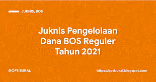 Juknis bos tahun 2021 pdf. Petunjuk Teknis Juknis Pengelolaan Dana Bos Reguler Tahun 2021 Ops Bukal