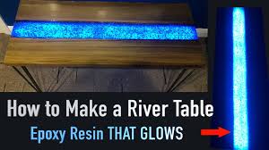 How To Make An Epoxy Resin River Table That Glows Epoxy Wood Table Glow Table Epoxy