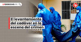El levantamiento del cadáver en la escena del crimen | LP