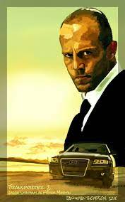 Spen Art By Dantheman607 4 24 18 Jason Statham As Frank Martin Transporter 2 Audi A8 W12 Movie Car Series Paperbacks Jason Statham Statham