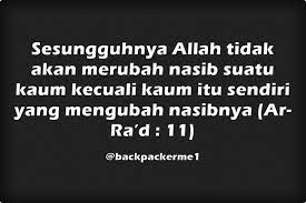 Berusaha mengubah hal yang tidak mungkin menjadi mungkin. Sesungguhnya Allah Tidak Akan Merubah Nasib Suatu Kaum Kecuali Kaum Itu Sendiri Yang Mengubah Nasibnya Ar Ra D 11 Kutipan Bijak Allah Kepemimpinan