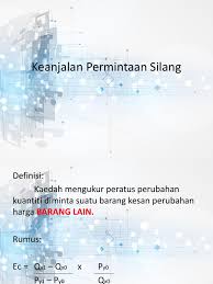 D) keanjalan permintaan silang (cross elasticity of demand, ced). Keanjalan Permintaan Silang