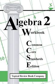 Answer key covers through january 2019 answer key module 1 engageny, ixl learn algebra 1, algebra 1 louis. Algebra 2 Workbook Common Core Standards Edition Topical Review Book Company 9781929099399 Amazon Com Books