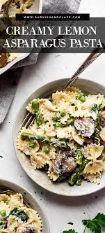Creamy Lemon Asparagus Pasta Recipe Asparagus Pasta Pasta Supper Recipes