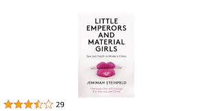 Little Emperors and Material Girls: Sex and Youth in Modern China:  9781780769844: Steinfeld, Jemimah: Books - Amazon.com