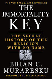 The Immortality Key The Secret History Of The Religion With No Name Amazon Com Br