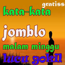 Kata kata malam minggu lucu ngaco gokil. Kata Kata Malam Minggu Lucu Gokil Cikimm Com