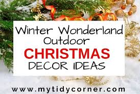 Check spelling or type a new query. Winter Wonderland Outdoor Christmas Decorating Ideas And Tips