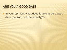 There have been some people i go on one date with, and they assume we're exclusive from then on. Dating What Does Dating Mean To You Ppt Video Online Download