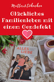 Alles Liebe Familienleben Mit Einem Gendefekt Familienleben Sommer Bucher Buch Tipps