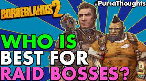 What Is The Best Character Or Class To Farm And Solo Raid Bosses In Borderlands 2 Pumathoughts Youtube