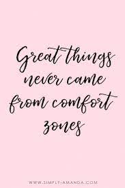 Inspirational Quotes For Boss Babe Bloggers Great Things Never Came From Comfort Zones Via Simply A Boss Babe Quotes Boss Birthday Quotes Girl Boss Quotes