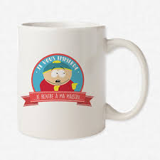Et je rentre à ma maison. Mug Eric Cartman Je Vous Emmerde Mayooo T Shirts Et Accesoires Cool Pour Gens Cool