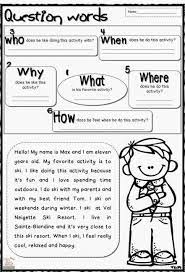 Insightful wh question esl activities, games and worksheets to help your students learn and in this free wh questions activity, students complete a text about someone's life by asking and answering the first student to put up their hand can answer the question. 9 Wh Questions Worksheet For Kindergarten Reading Comprehension Worksheets First Grade Reading Kindergarten Reading