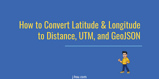 How To Convert Latitude Longitude To Distance Utm And Geojson By Jonathan Hsu Better Programming Medium