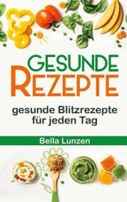 Gesunde Rezepte Gesunde Blitzrezepte Fur Jeden Tag Eur 299 Eur 699 46 Von 5 Sternen Top 1000 Ernahrung Gesunde Rezepte Rezepte Hausgemachte Babynahrung