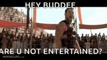 Are You Not Entertained Gifs Tenor