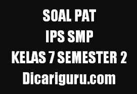 Soal latihan pat matematika kelas 7 kurikulum 2013 (soal pas matematika semester 2) tahun 2019/2020. Soal Ukk Pat Ips Kelas 7 Smp Semester 2 Dicariguru Com
