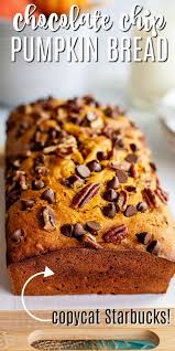 Welcome Fall With A Loaf Of Chocolate Chip Pumpkin Bread Fresh From The Oven This Copycat Sta Pumpkin Chocolate Chip Bread Pumpkin Dishes Fall Dessert Recipes