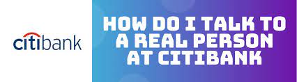 Maybe you would like to learn more about one of these? How Do I Talk To A Real Person At Citibank Digital Guide