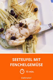 Seeteufel Mit Fenchelgemuse Rezept Seeteufel Rezepte Lebensmittel Essen