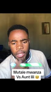 Mutale Mwanza Vs Aunt Lili