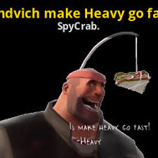 Sandvich Make Heavy Go Fast Team Fortress 2 Sprays