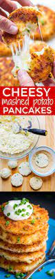 Cheesy Mashed Potato Pancakes Recipe Best Way To Use Up Leftover Mashed Potatoes Mashed Potato Pancakes Are C Recipes Mashed Potato Pancakes Cooking Recipes