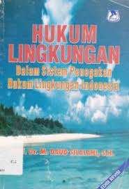 Perlego.com has been visited by 10k+ users in the past month Hukum Lingkungan Dalam Sistem Penegakan Hukum Lingkungan Indonesia M Daud Silalahi Belbuk Com