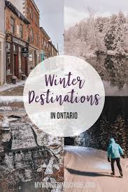 Best Winter Destinations In Ontario For A Cozy Weekend Winter Destinations Best Winter Destinations Winter Travel Destinations