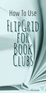 How To Use Flipgrid For Book Clubs Class Tech Tips Teaching Technology Book Club Books School Technology