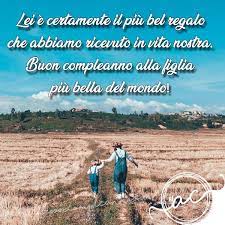 Le Piu Belle Frasi Di Buon Compleanno Per Una Figlia