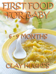 Beating winter's chill with hearty, invigorating foods prepared with ideas from taste of home recipes online is a way to turn up the heat on. First Food For Baby 6 9 Months Old Simple Recipes Ebook Hughes Clay Amazon Co Uk Kindle Store