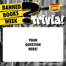 Whether you participated or not, here are the questions and their correct answers! Banned Books Week Program Kits Banned Books Week